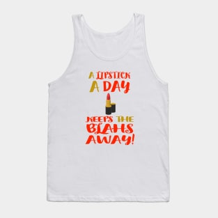 A Lipstick a Day Keeps the Blahs Away! (Black Background) Tank Top